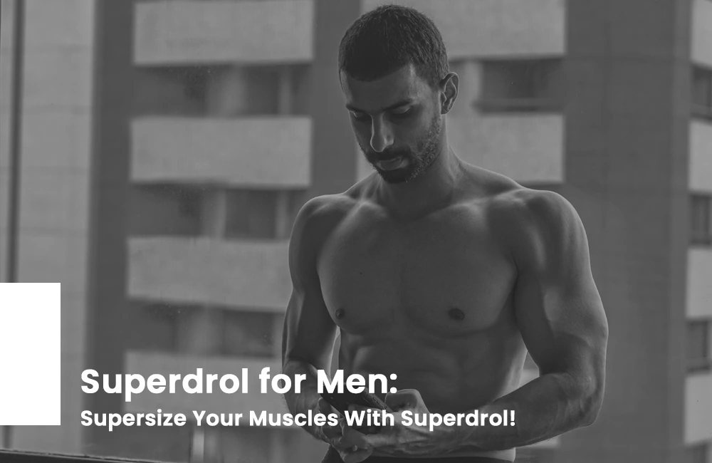 Superdrol for Men