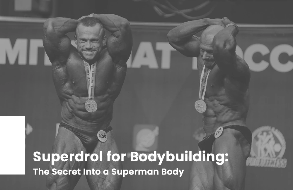 Superdrol for Bodybuilding